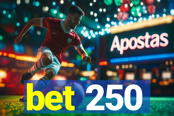 bet 250